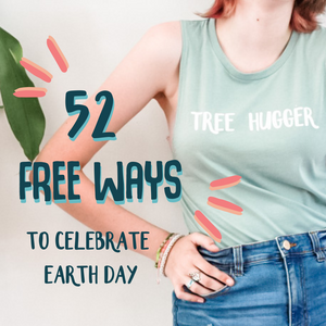 52 Ways to Make Every Day Earth Day