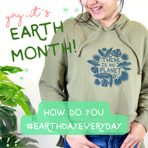 How do you Earth Day Every Day? 🌱