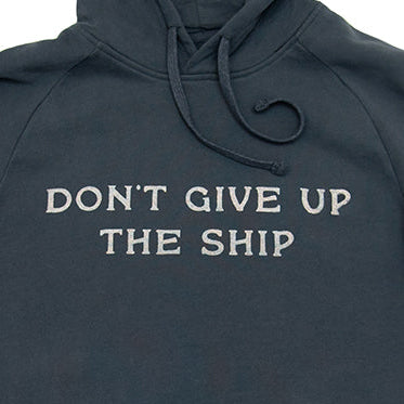 Don't Give Up The Ship Hoodie
