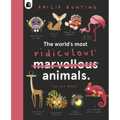 The World's Most Ridiculous Animals Book