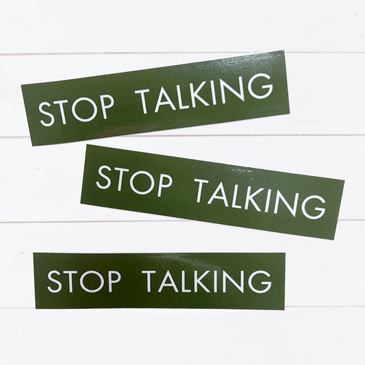 Stop Talking Sticker
