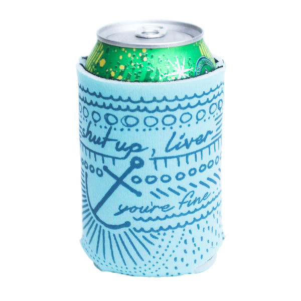 Can Cooler - Shut Up Liver, You're Fine