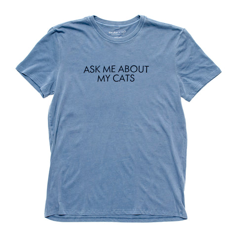 Ask Me About My Cats Tee
